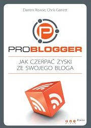 ProBlogger. Jak czerpać zyski ze swojego bloga